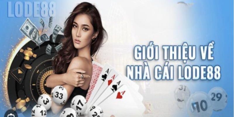 Giới thiệu sơ lược vài nét về thương hiệu nhà cái Lode88